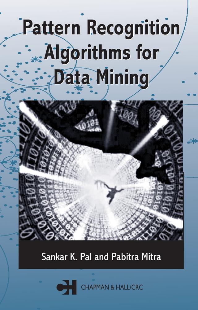 Pattern Recognition Algorithms for Data Mining by Pabitra Mitra, Sankar K. Pal