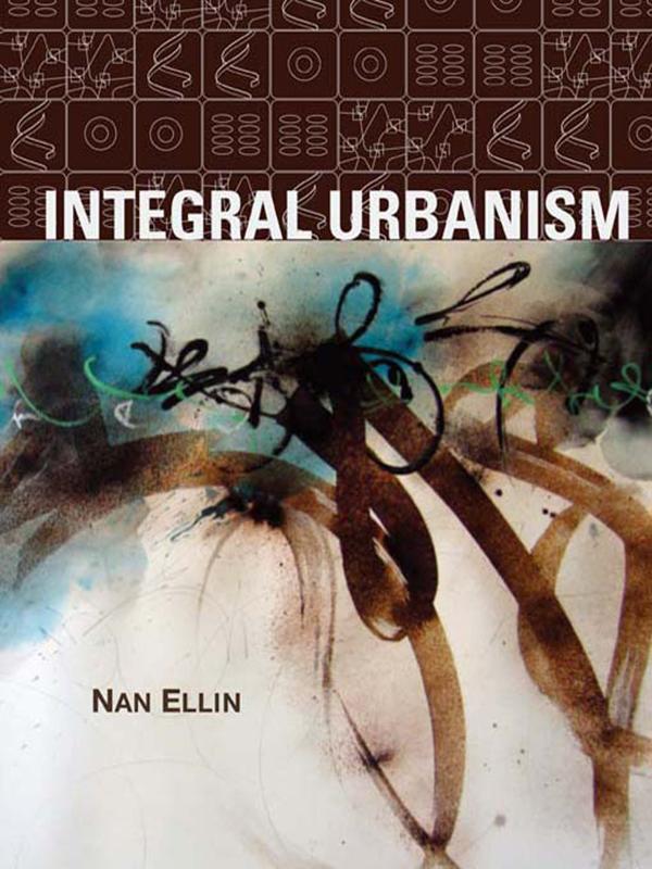 Integral Urbanism by Nan Ellin
