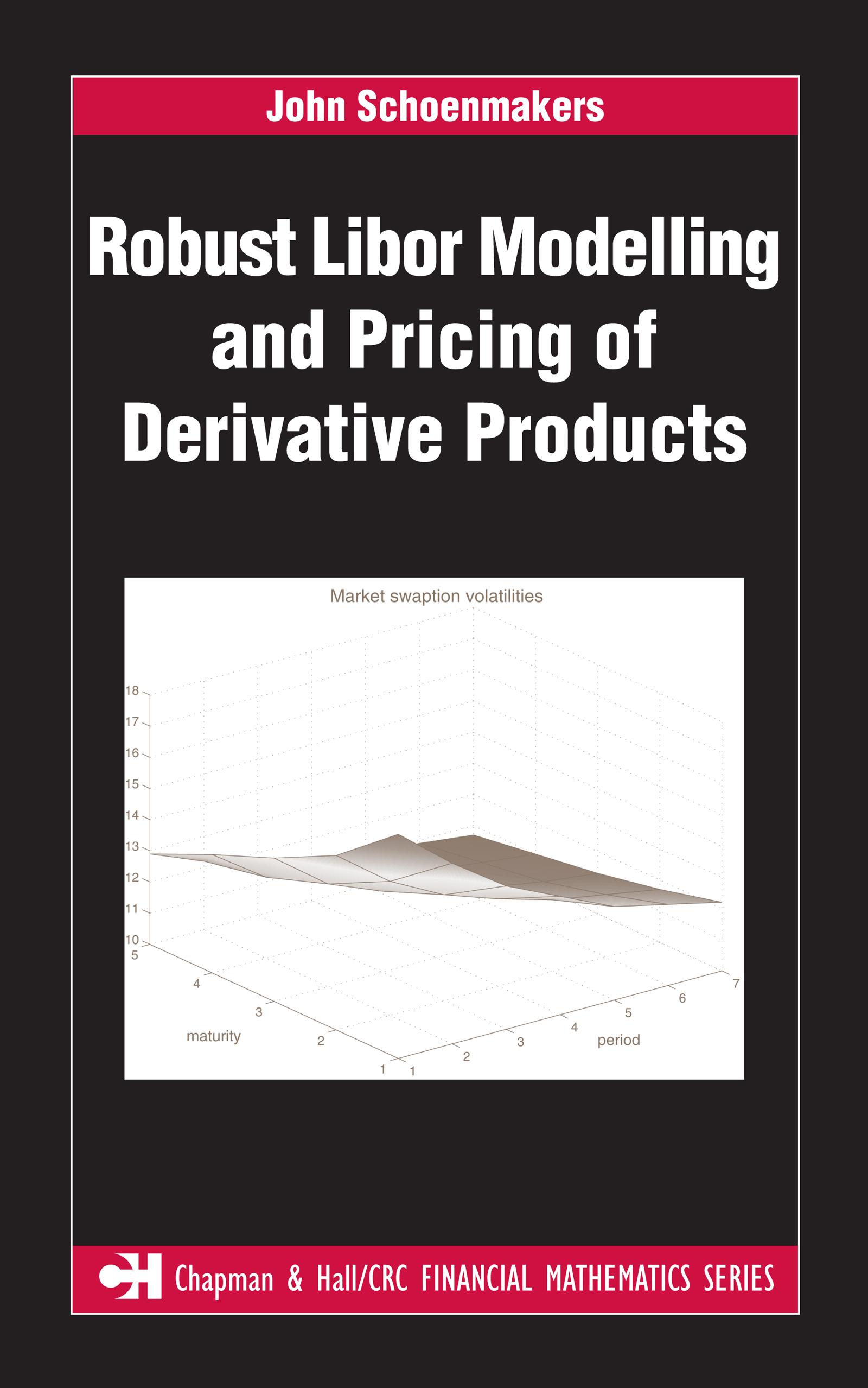 Robust Libor Modelling and Pricing of Derivative Products