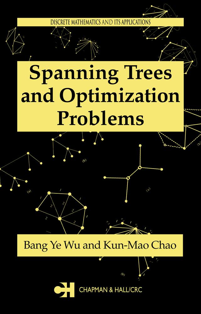 Spanning Trees and Optimization Problems by Bang Ye Wu, Kun-Mao Chao
