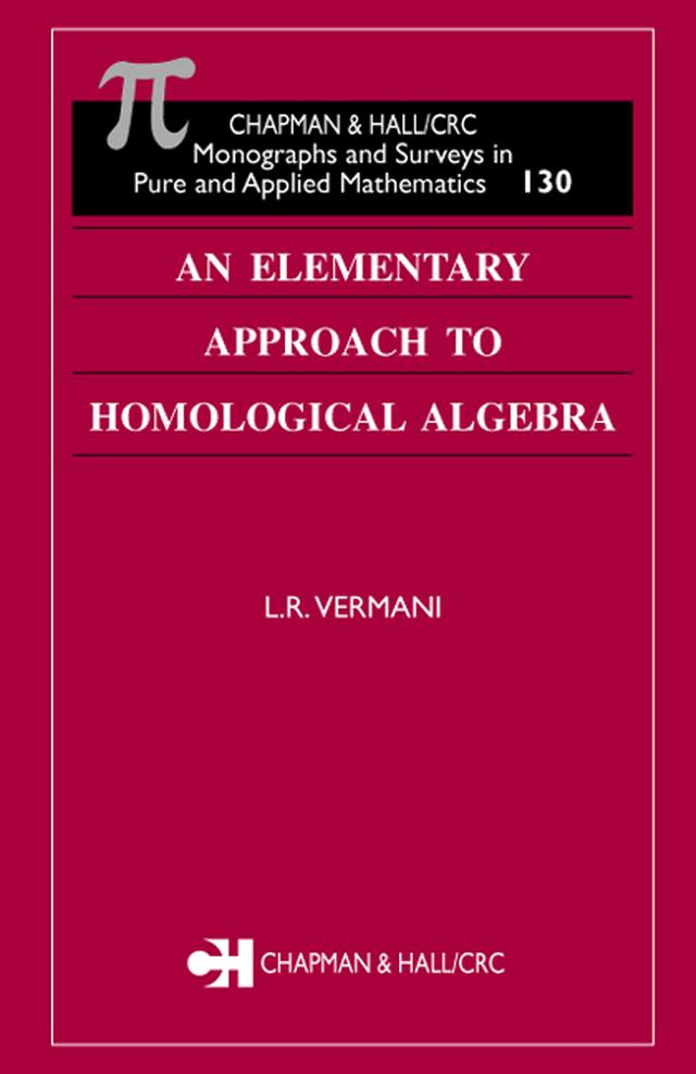 An Elementary Approach to Homological Algebra by L.R. Vermani