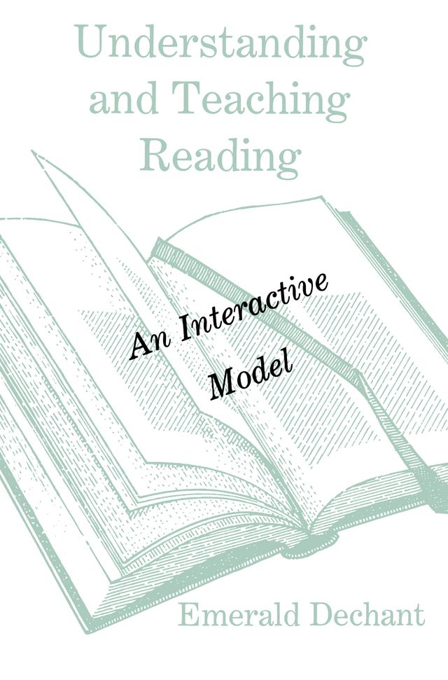 Understanding and Teaching Reading by Emerald Dechant