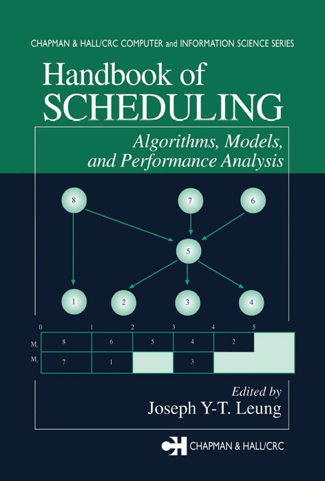 Handbook of Scheduling by Joseph Y-T. Leung