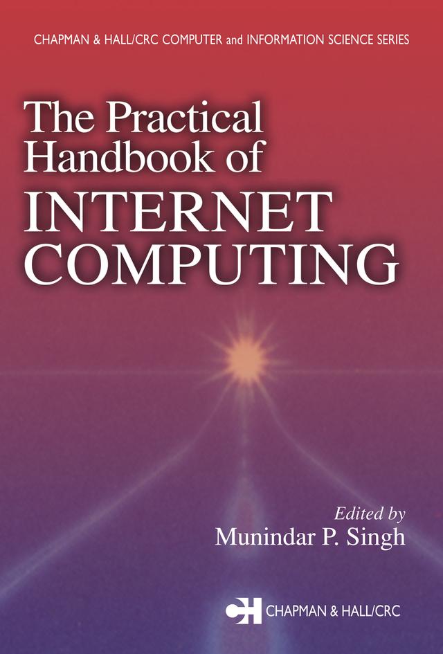 The Practical Handbook of Internet Computing by Munindar P. Singh
