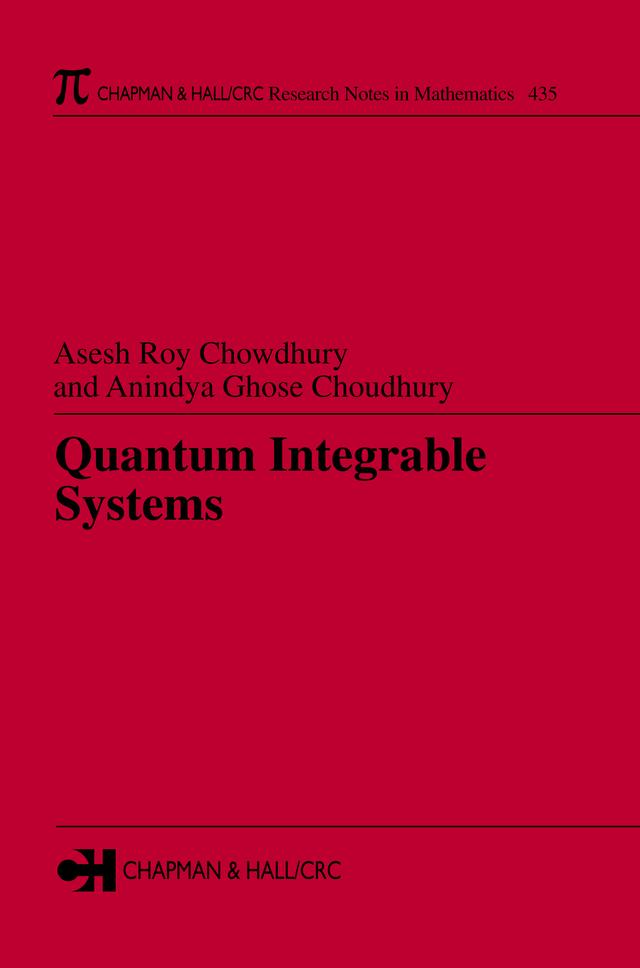 Quantum Integrable Systems by Aninlya Ghose Choudhury, Asesh Roy Chowdhury