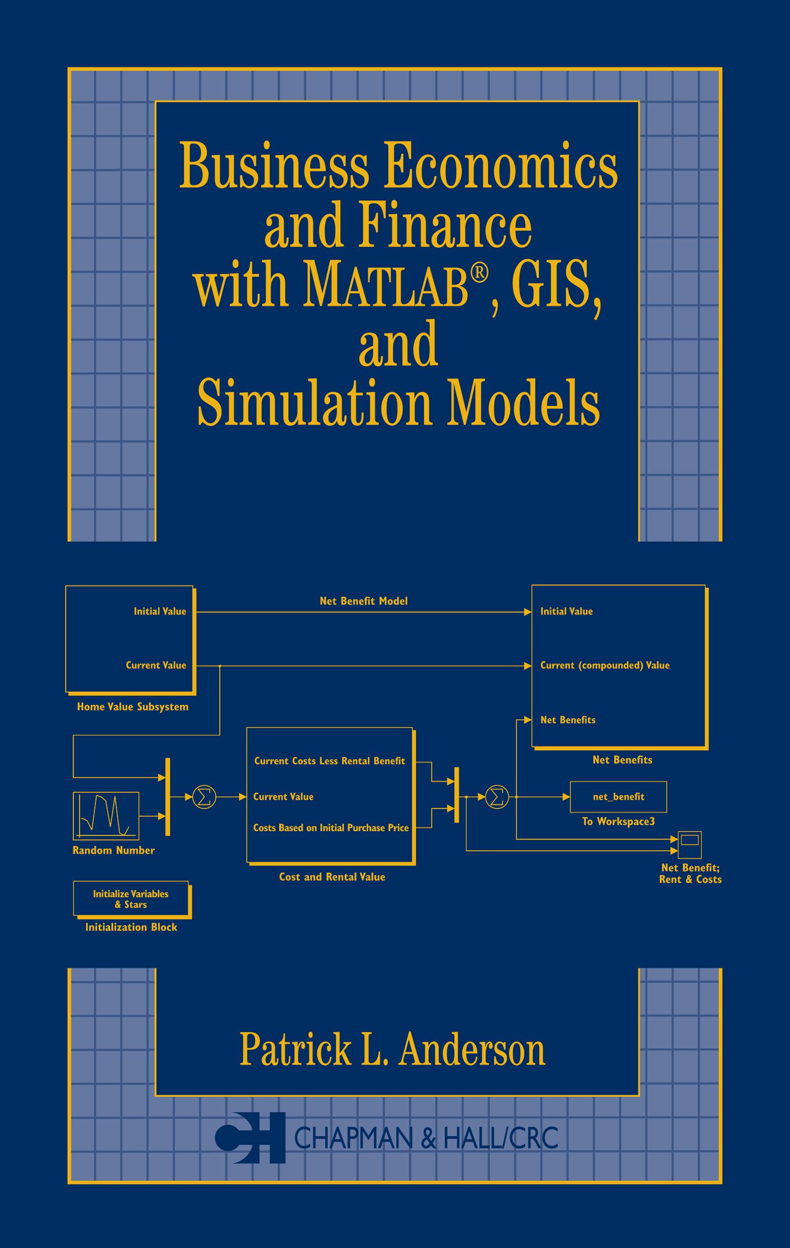 Business Economics and Finance with MATLAB, GIS, and Simulation Models