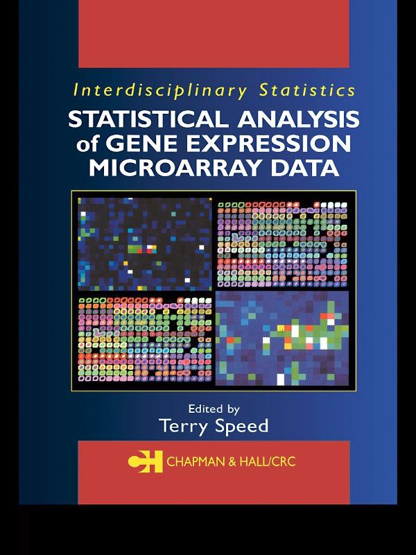 Statistical Analysis of Gene Expression Microarray Data by Terry Speed