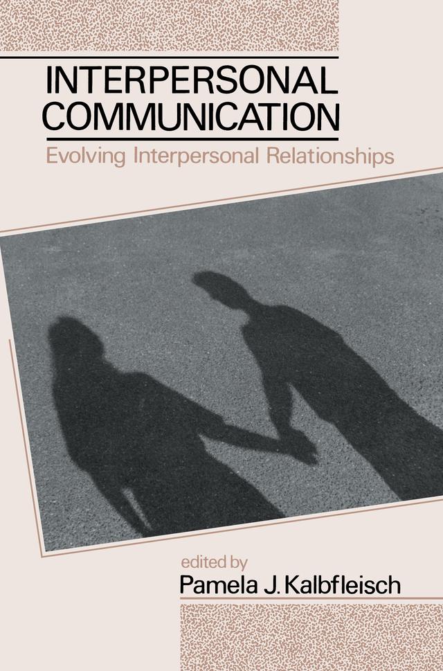 Interpersonal Communication by Pamela J. Kalbfleisch