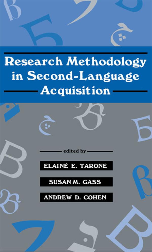 Research Methodology in Second-Language Acquisition by Andrew D. Cohen, Elaine E. Tarone, Susan M. Gass