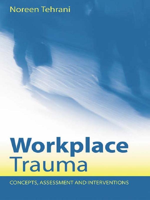 Workplace Trauma by Noreen Tehrani