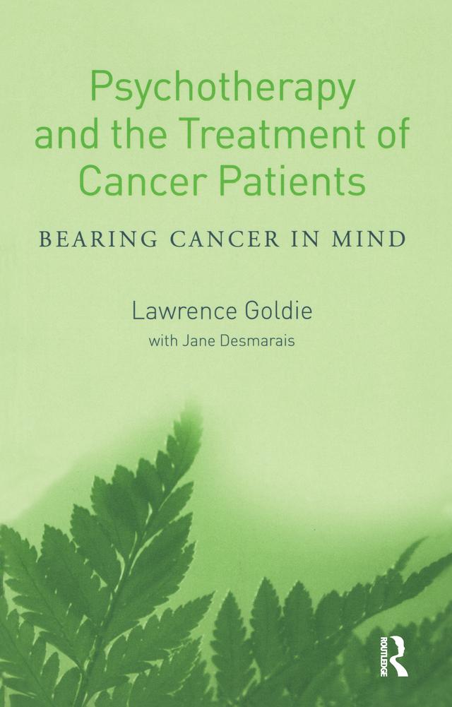Psychotherapy and the Treatment of Cancer Patients by Jane Desmarais, Lawrence Goldie