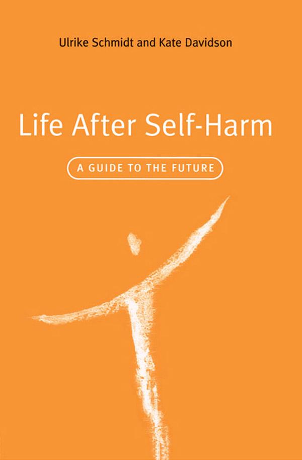 Life After Self-Harm by Kate Davidson, Ulrike Schmidt
