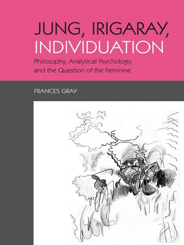 Jung, Irigaray, Individuation by Frances Gray