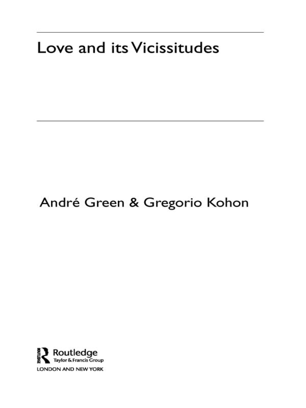 Love and its Vicissitudes by André Green, Gregorio Kohon