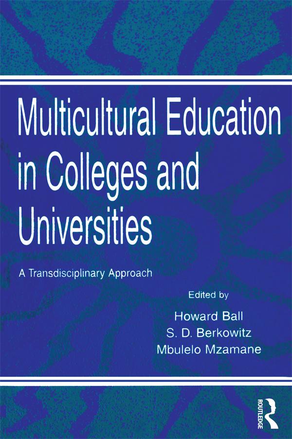 Multicultural Education in Colleges and Universities by Howard Ball, Mbulelo Vizikhu Mzamane, Stephen D. Berkowitz