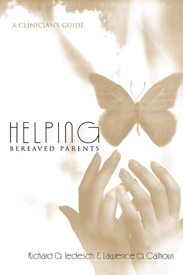 Helping Bereaved Parents by Lawrence G. Calhoun, Richard G. Tedeschi