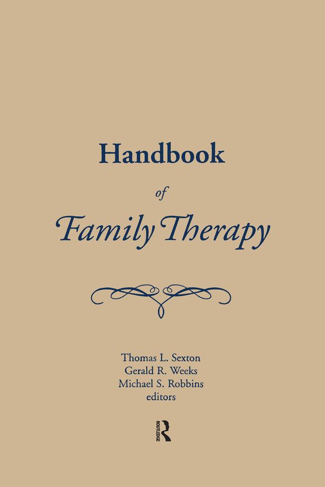 Handbook of Family Therapy by Gerald Weeks, Jay Lebow, Mike Robbins, Thomas L. Sexton, Tom Sexton