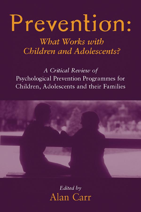 Prevention: What Works with Children and Adolescents? by Alan Carr