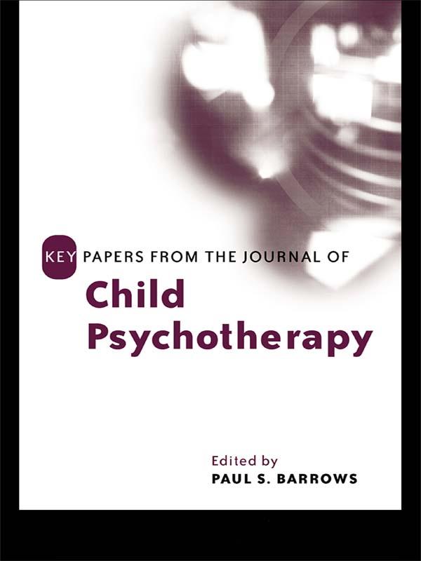 Key Papers from the Journal of Child Psychotherapy by Paul Barrows