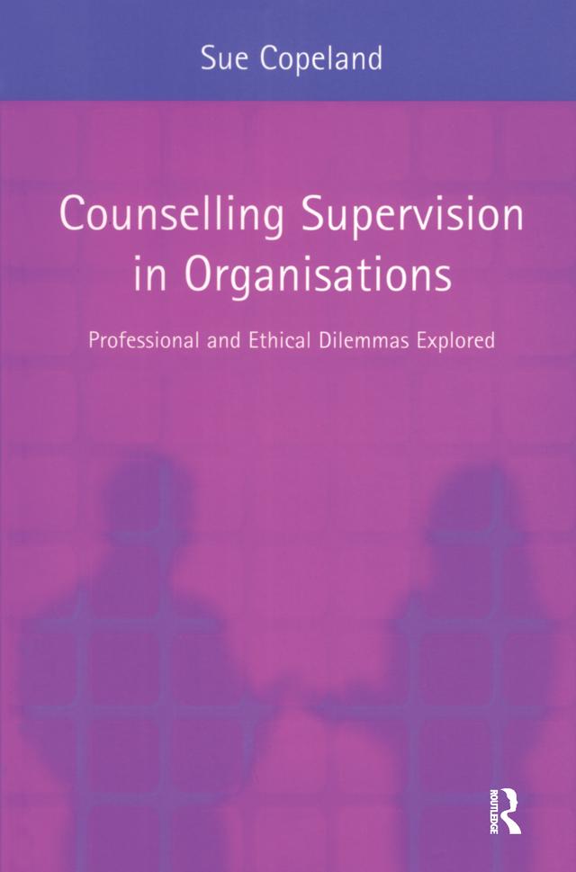 Counselling Supervision in Organisations by Sue Copeland