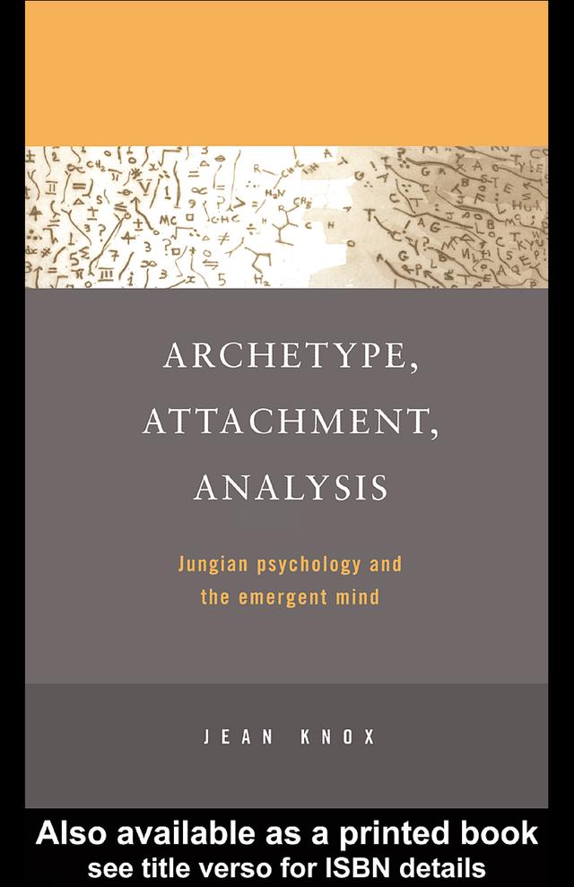 Archetype, Attachment, Analysis by Jean Knox