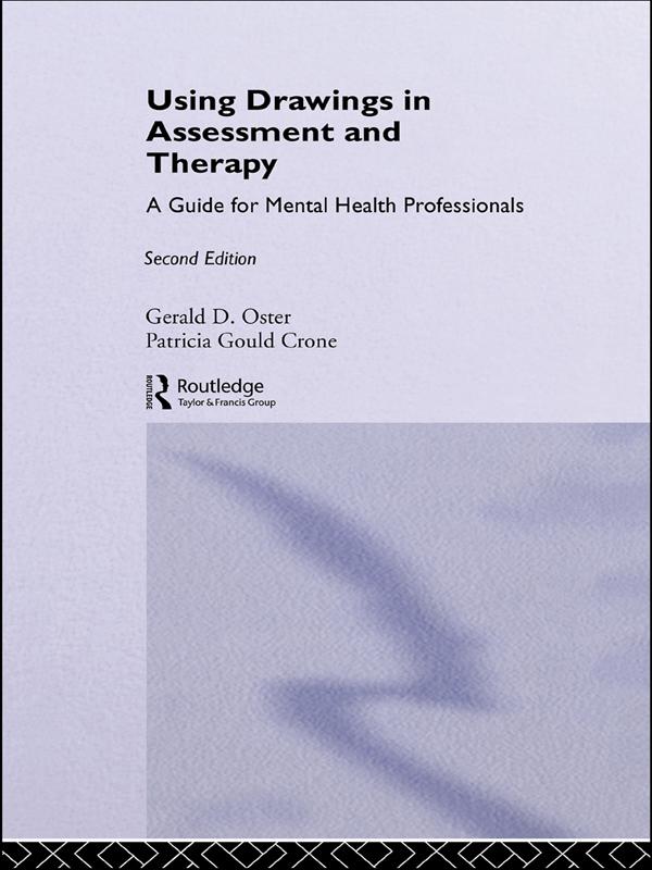 Using Drawings in Assessment and Therapy by Gerald D. Oster, Patricia Gould Crone
