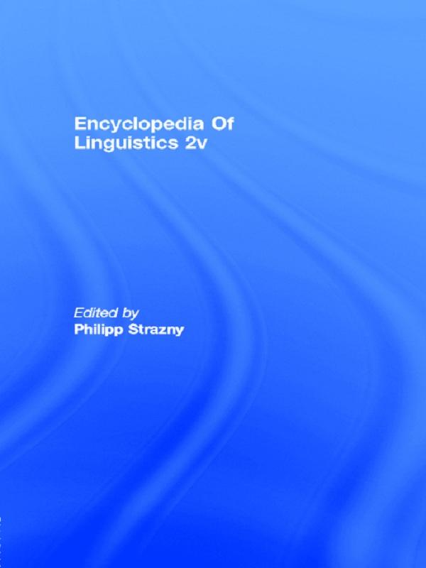 Encyclopedia of Linguistics by Philipp Strazny