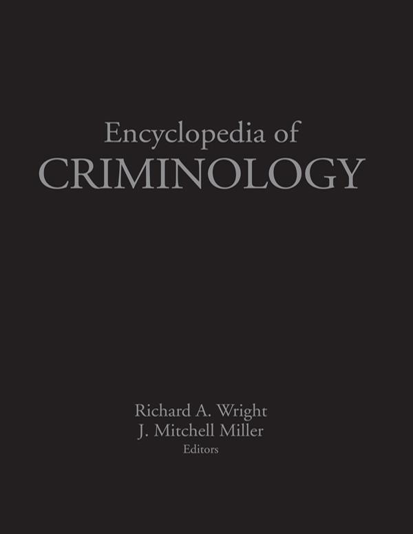 Encyclopedia of Criminology by J. Mitchell Miller, Richard A. Wright