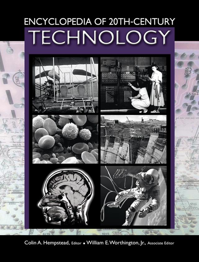 Encyclopedia of 20th-Century Technology by Colin Hempstead, William Worthington