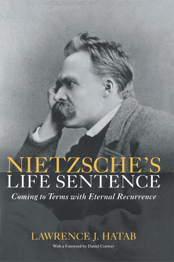 Nietzsche's Life Sentence by Lawrence Hatab