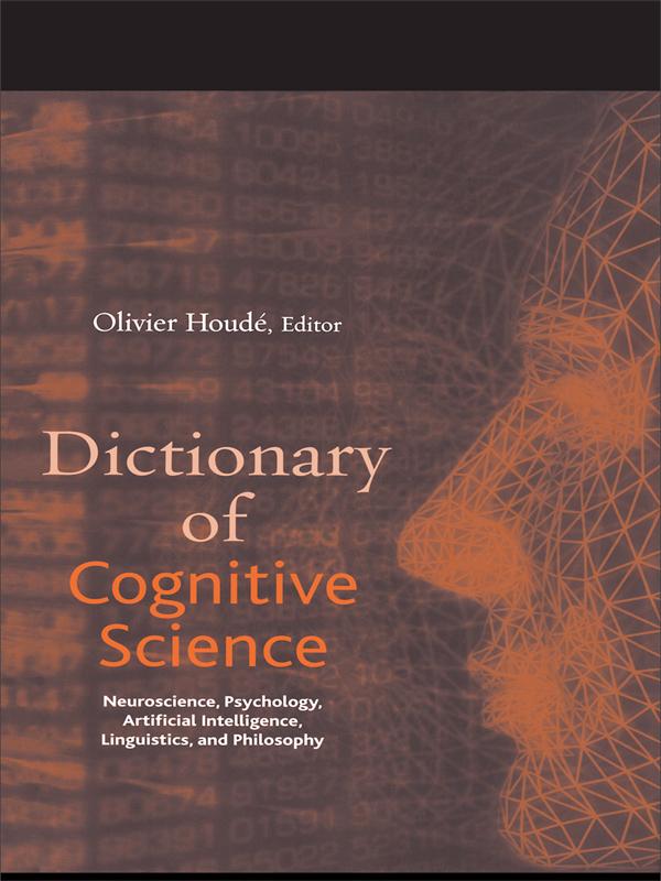 Dictionary of Cognitive Science by Daniel Kayser, François Rastier, Joëlle Proust, Olivier Houdé, Olivier Koenig