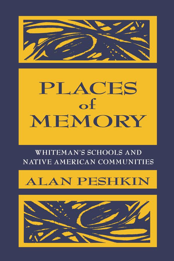 Places of Memory by Alan Peshkin