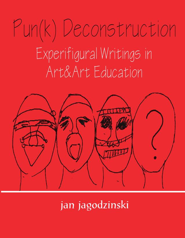 Pun(k) Deconstruction by jan jagodzinski