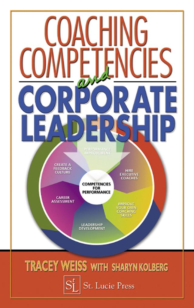 Coaching Competencies and Corporate Leadership by Sharyn Kolberg, Tracey Weiss