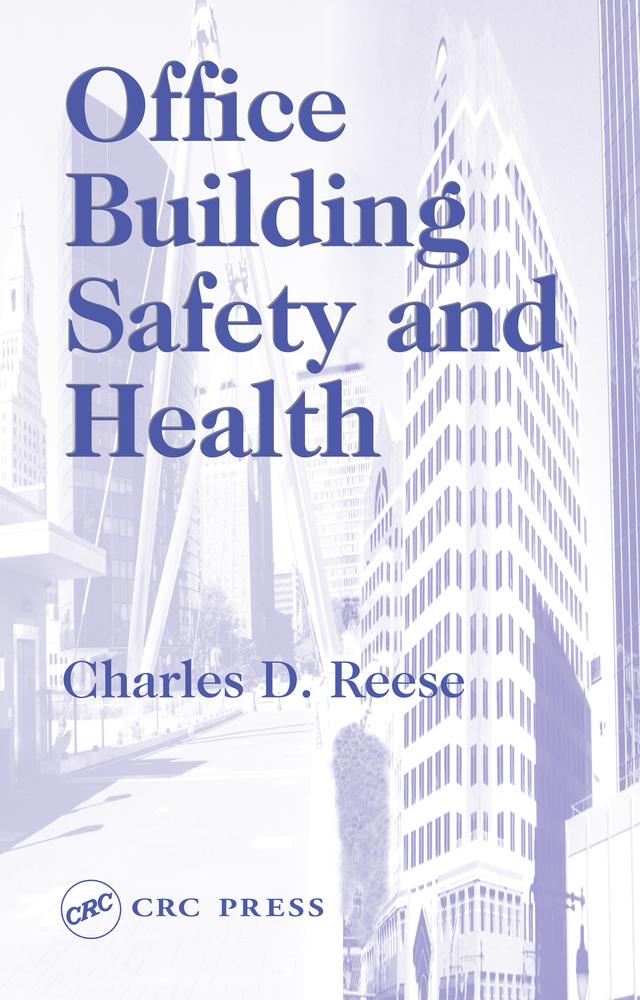 Office Building Safety and Health by Charles D. Reese