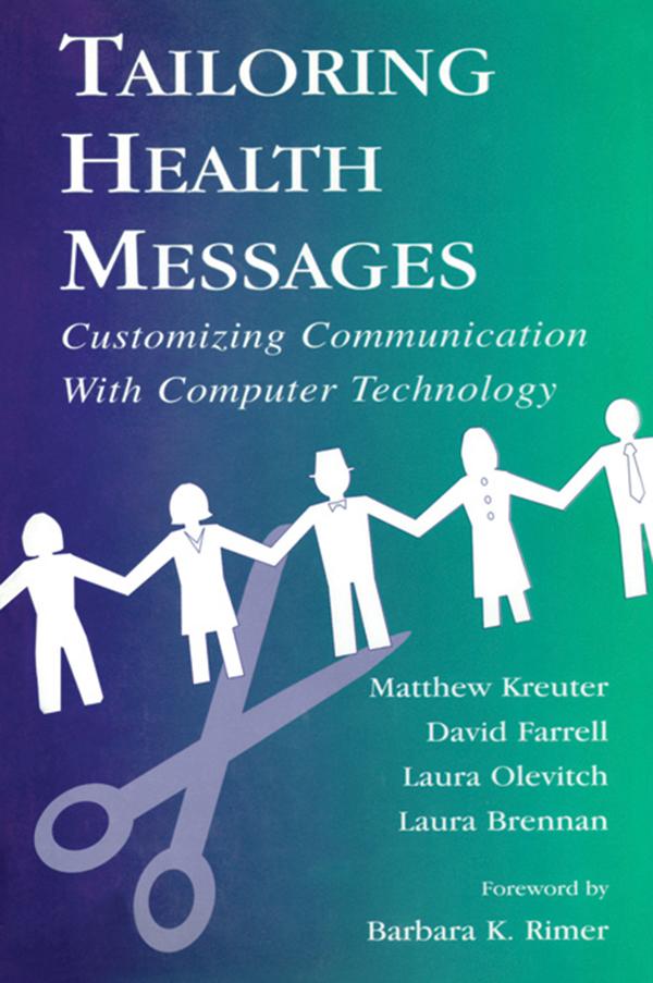 Tailoring Health Messages by David W. Farrell, Laura K. Brennan, Laura R. Olevitch, Matthew W. Kreuter