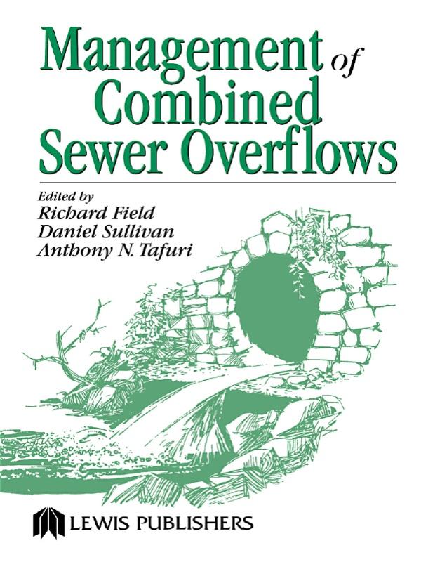 Management of Combined Sewer Overflows by Anthony N. Tafuri, Daniel Sullivan, Richard Field