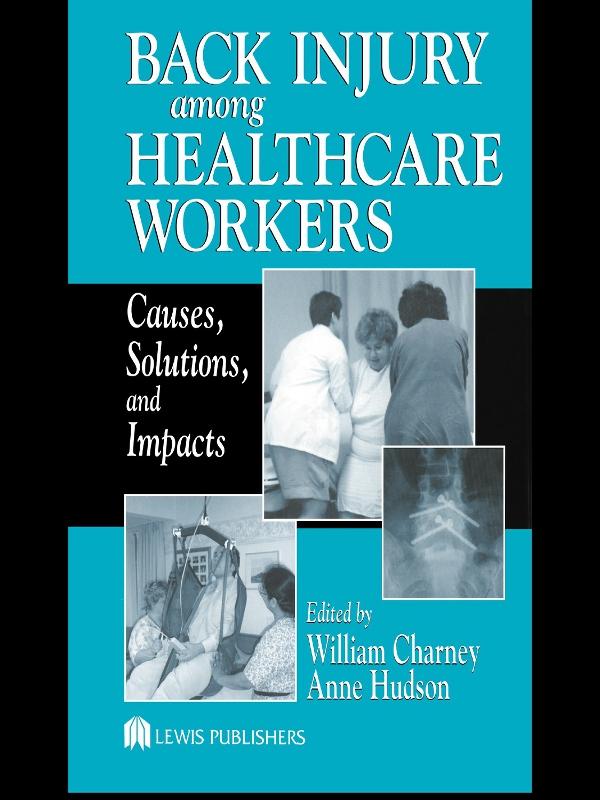 Back Injury Among Healthcare Workers by Anne Hudson, William Charney