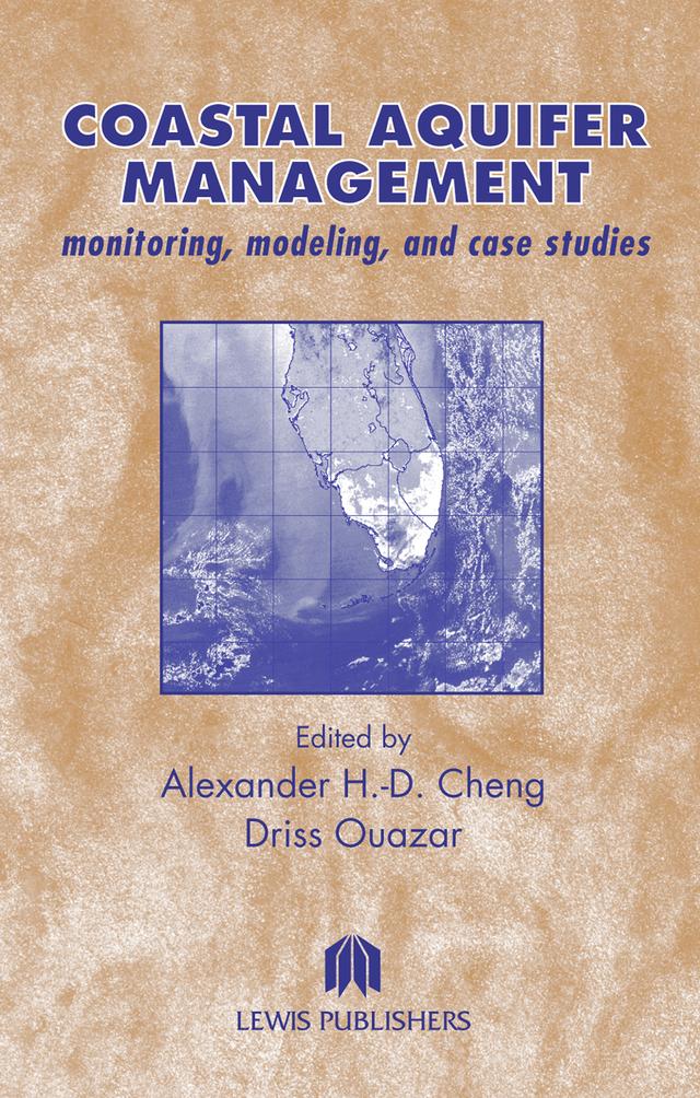 Coastal Aquifer Management-Monitoring, Modeling, and Case Studies by Alexander H.D. Cheng, Driss Ouazar