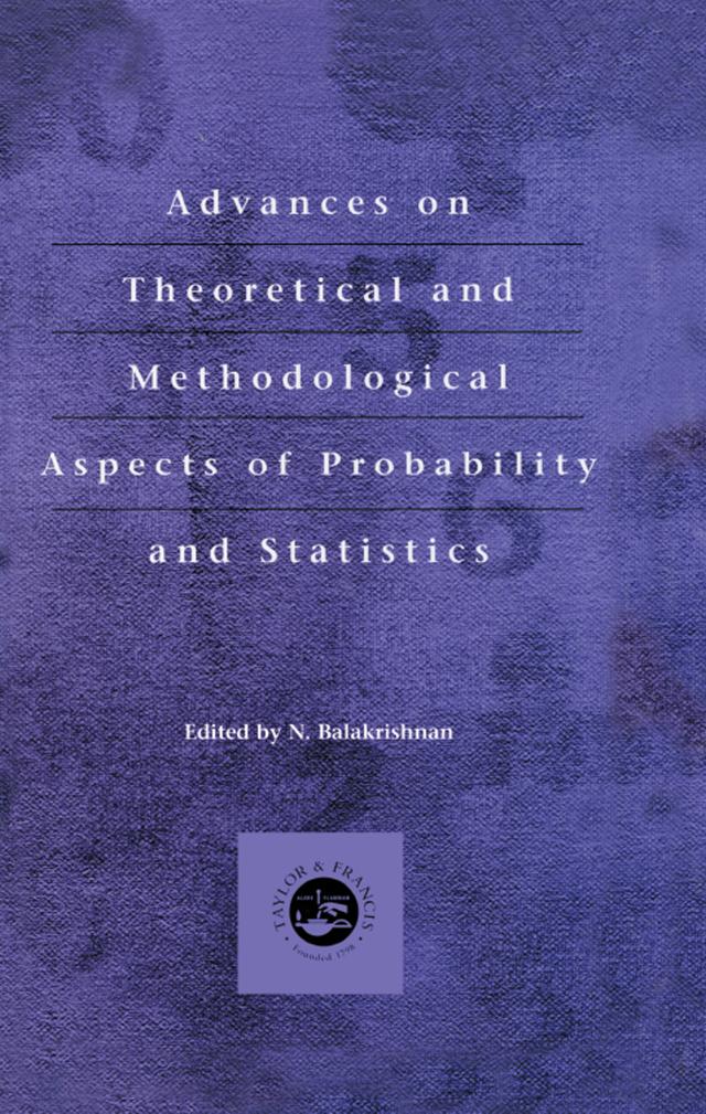 Advances on Theoretical and Methodological Aspects of Probability and Statistics by N. Balakrishnan