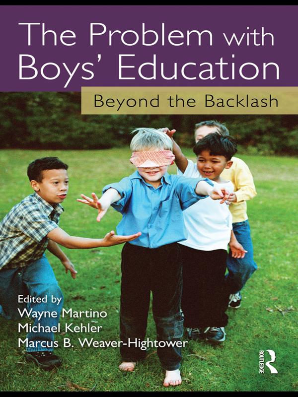The Problem with Boys' Education by Marcus B. Weaver-Hightower, Michael D. Kehler, Wayne Martino
