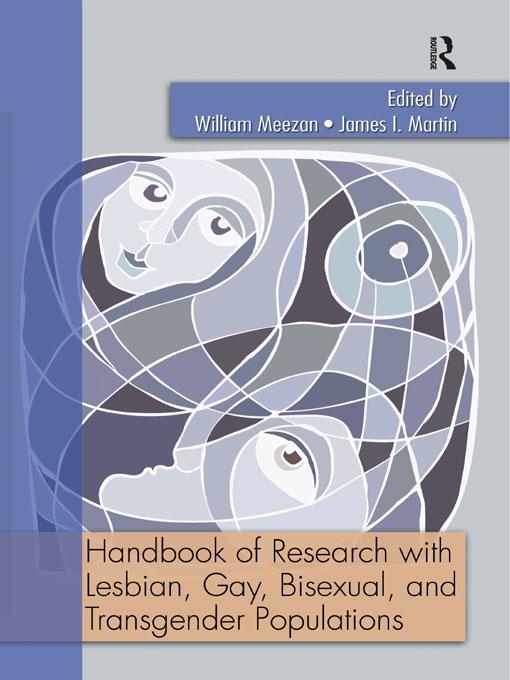 Handbook of Research with Lesbian, Gay, Bisexual, and Transgender Populations by James I. Martin, William Meezan