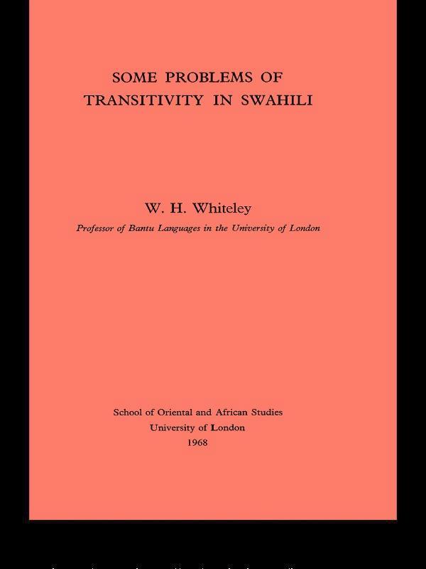 Some Problems of Transitivity in Swahili by W. H. Whiteley