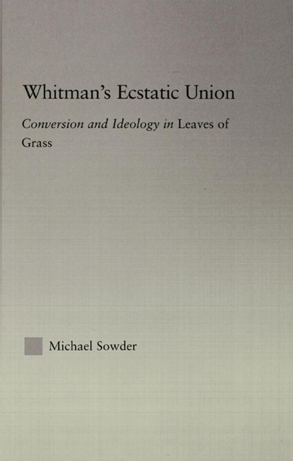 Whitman's Ecstatic Union by Michael Sowder