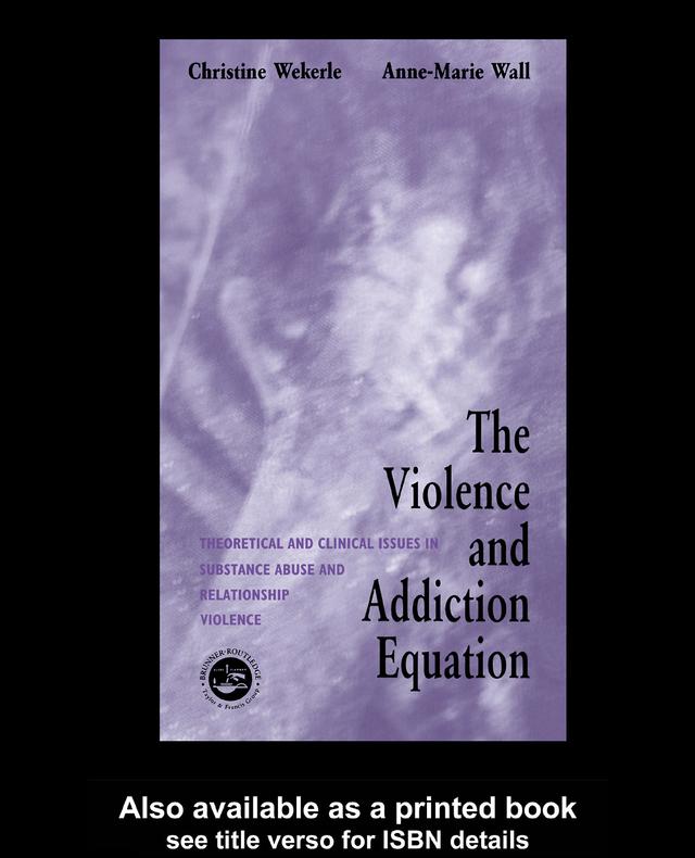 The Violence and Addiction Equation by Anne-Marie Wall, Christine Wekerle
