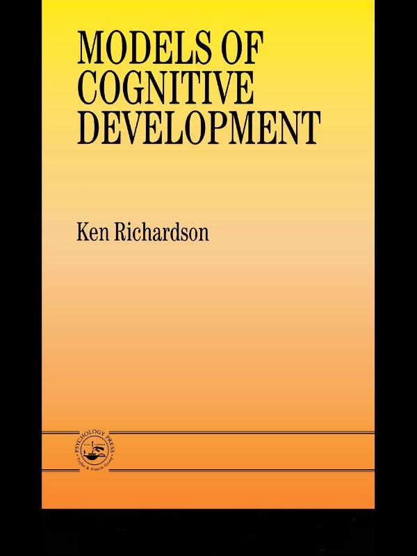 Models Of Cognitive Development by Dr Ken Richardson, Ken Richardson