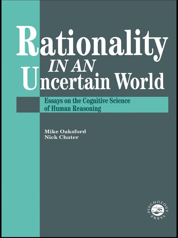 Rationality In An Uncertain World by Mike Oaksford, Nick Chater
