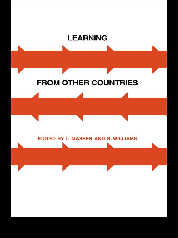 Learning from Other Countries: The Cross-National Dimension in Urban Policy Making by I. Masser, Mrs Bernadette Williams, R. Williams