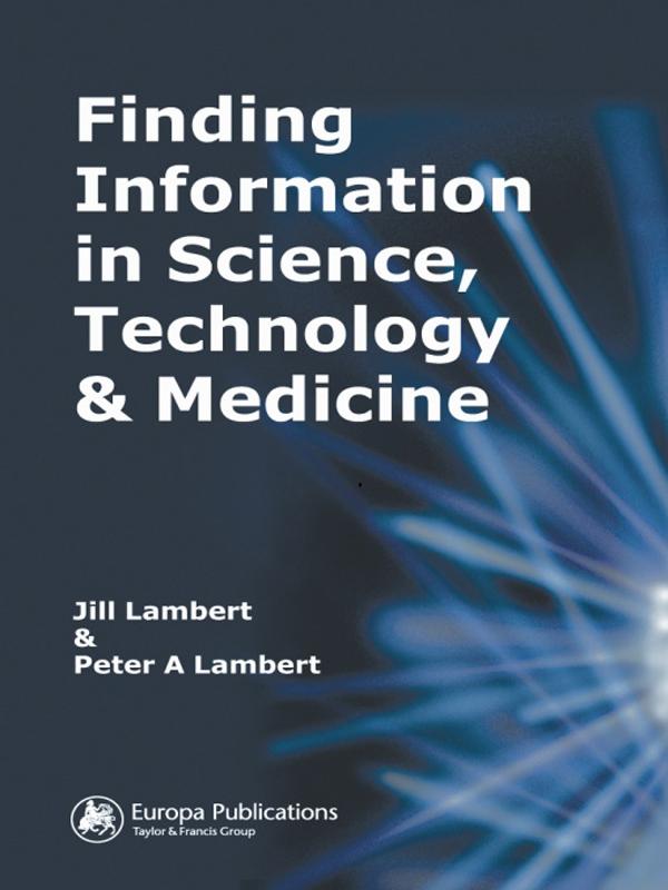 Finding Information in Science, Technology and Medicine by Jill Lambert, Peter A. Lambert