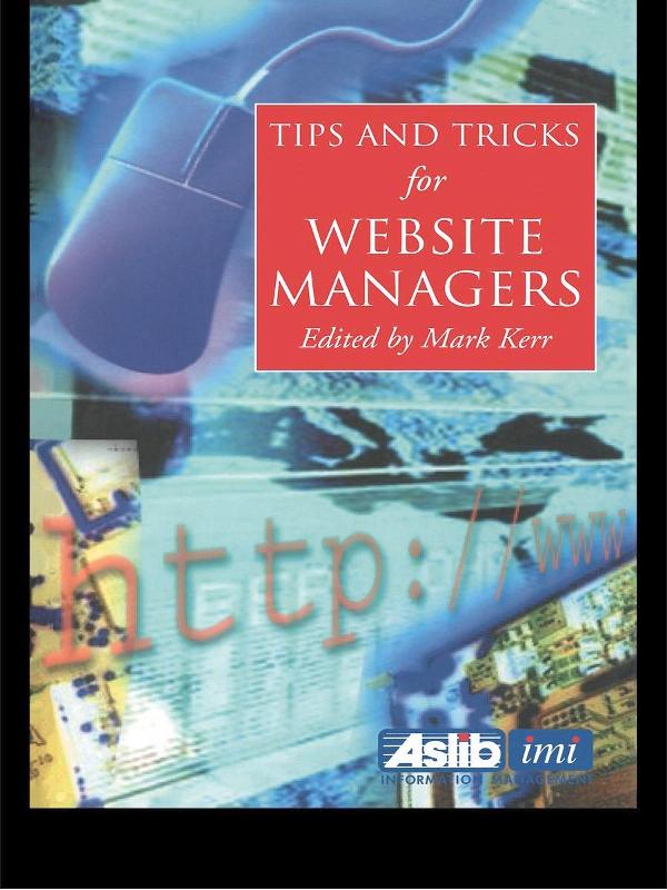 Tips and Tricks for Web Site Managers by Martin Kerr